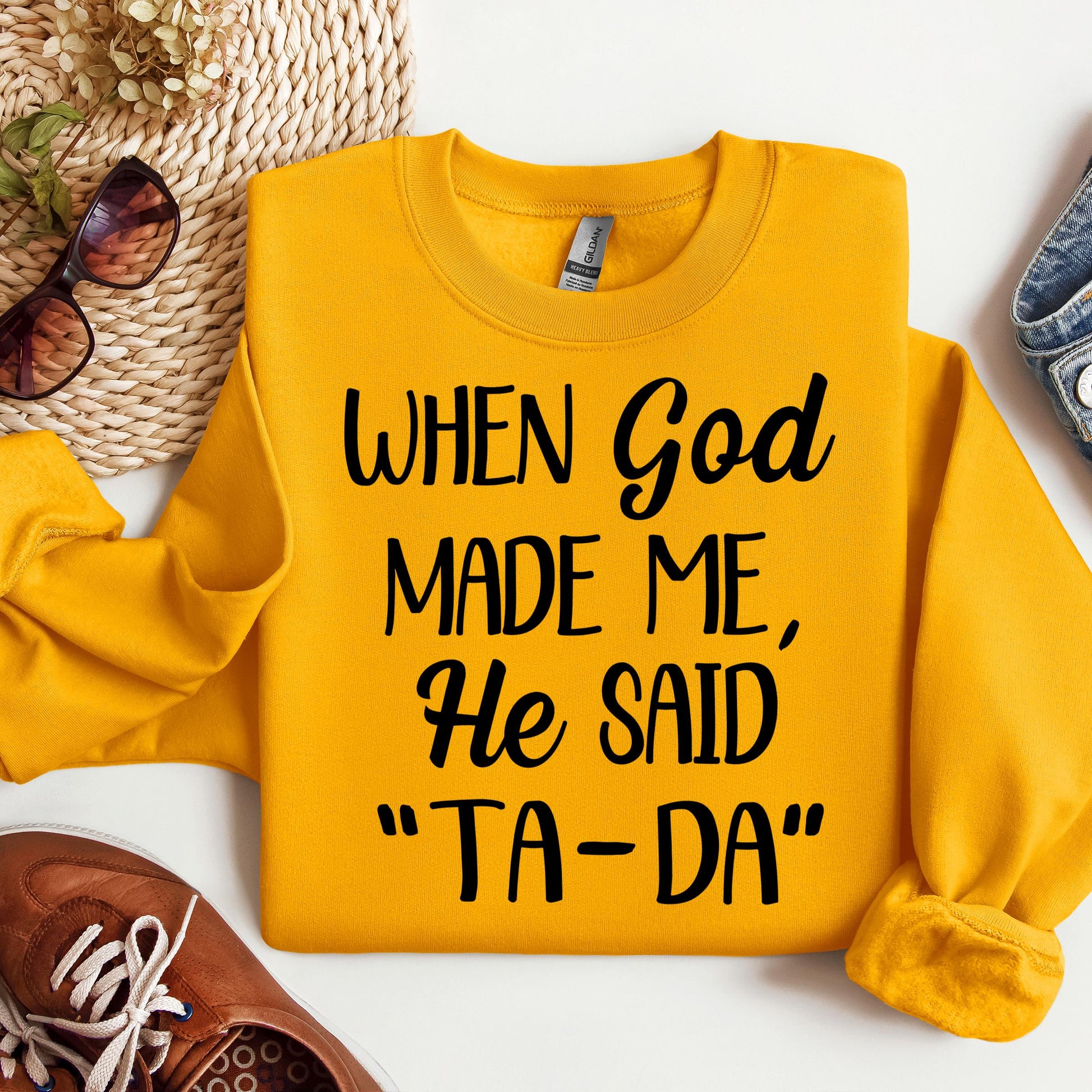 When God Made Me He Said Ta-Da 03
