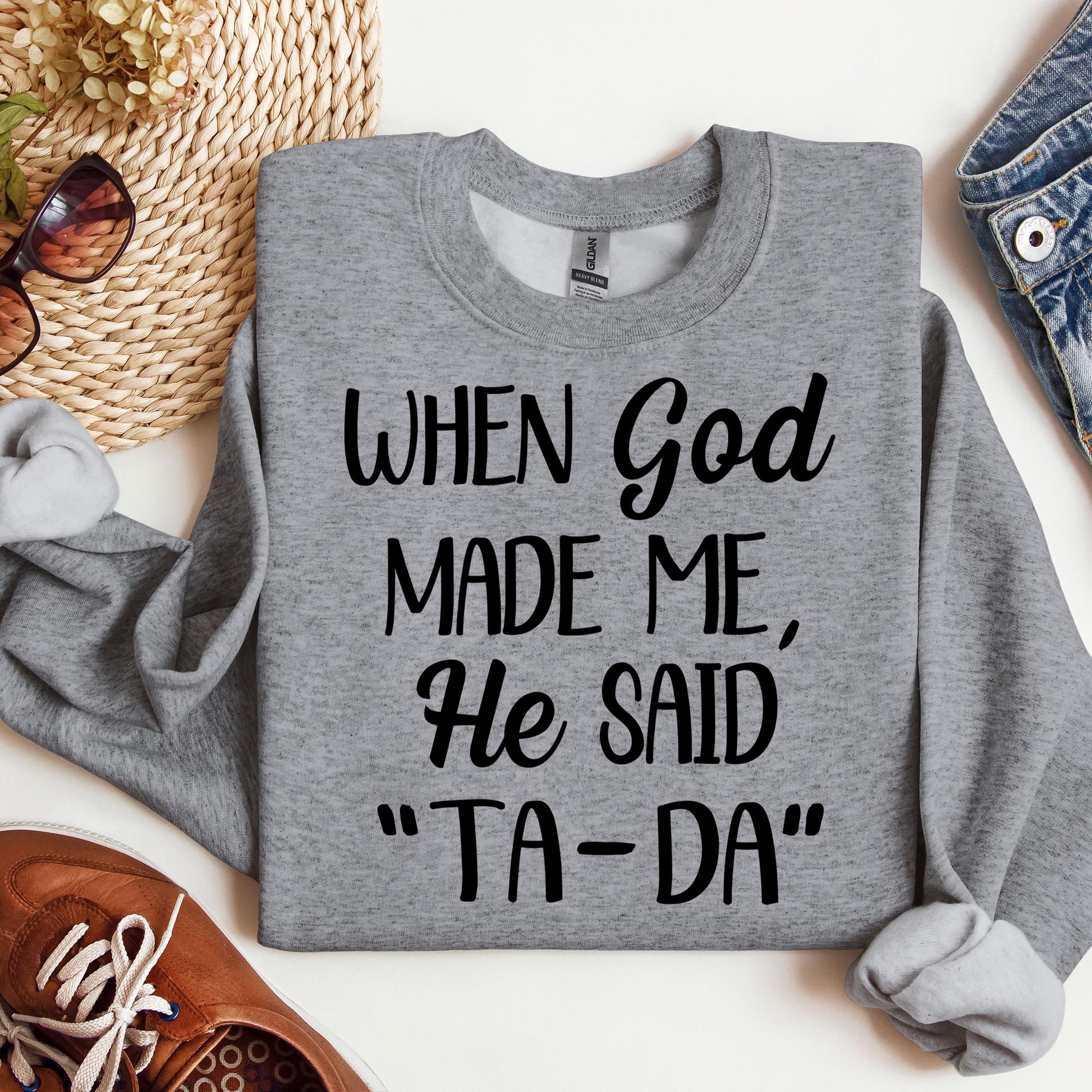 When God Made Me He Said Ta-Da 03