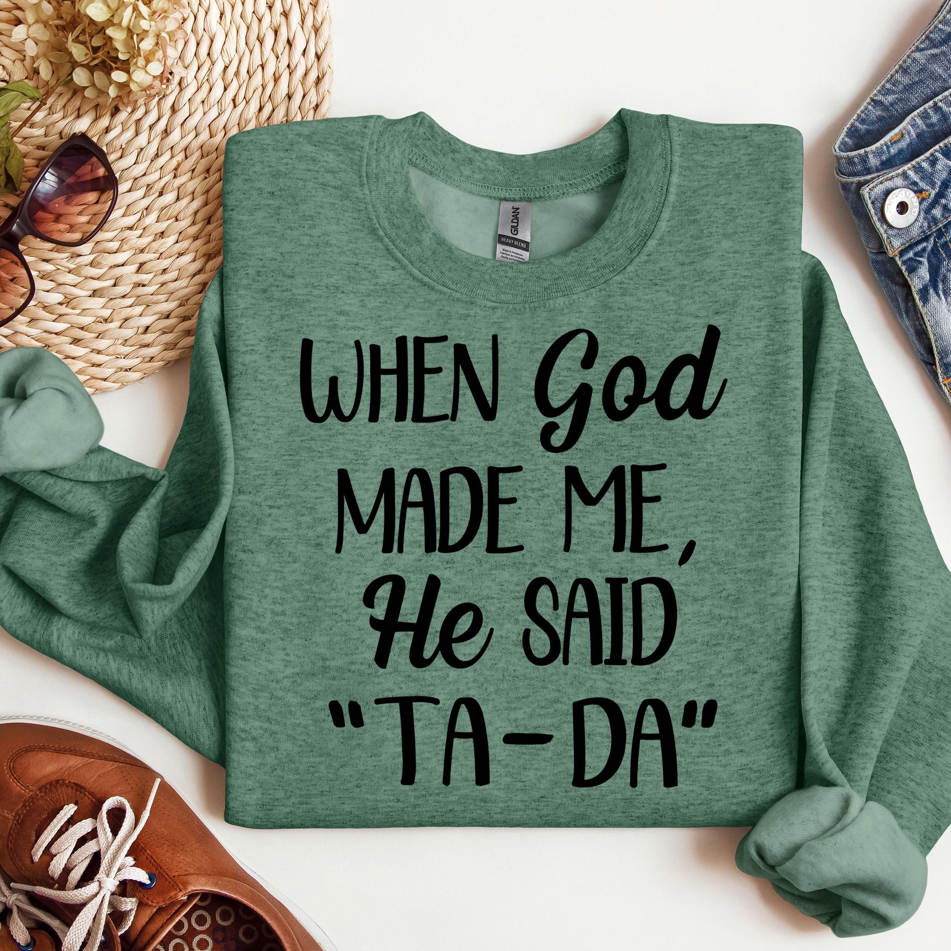 When God Made Me He Said Ta-Da 03