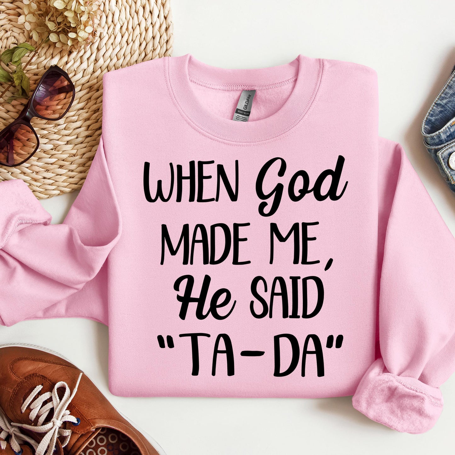When God Made Me He Said Ta-Da 03