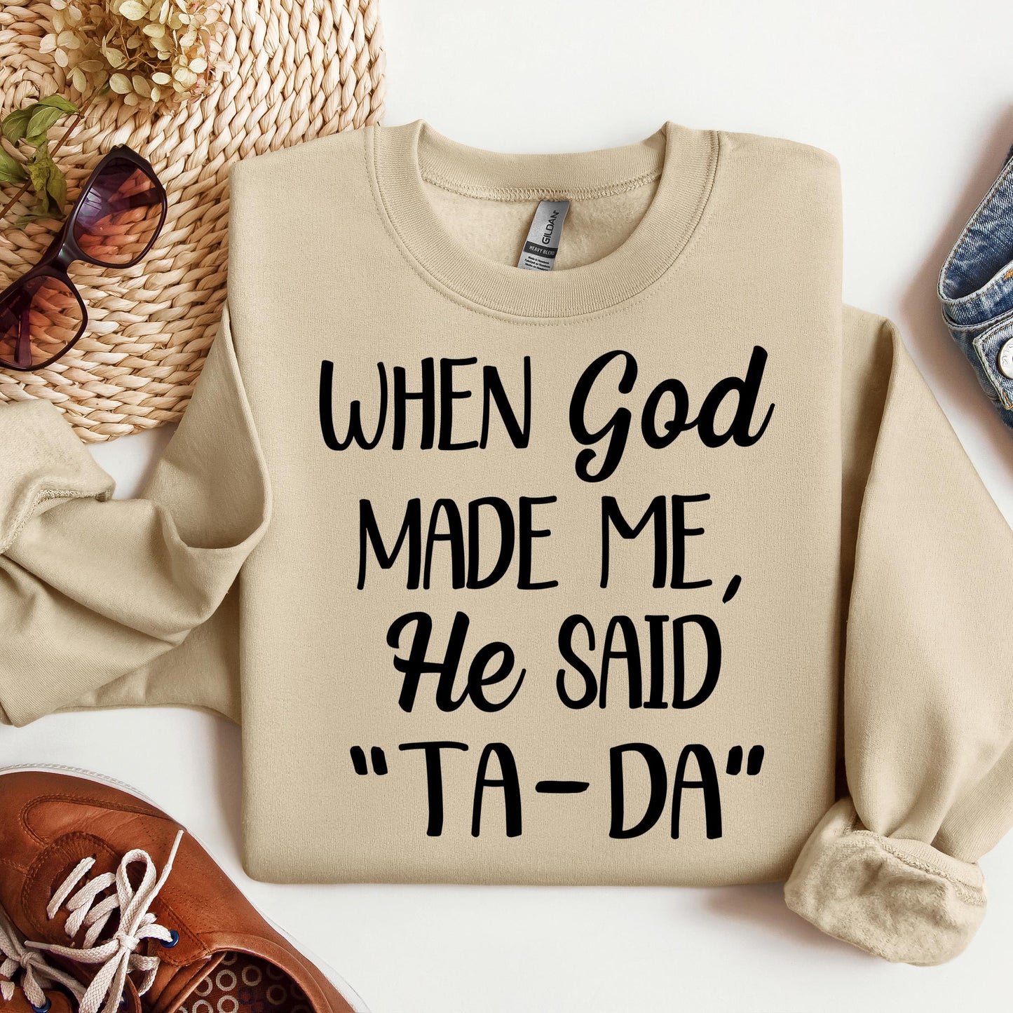 When God Made Me He Said Ta-Da 03