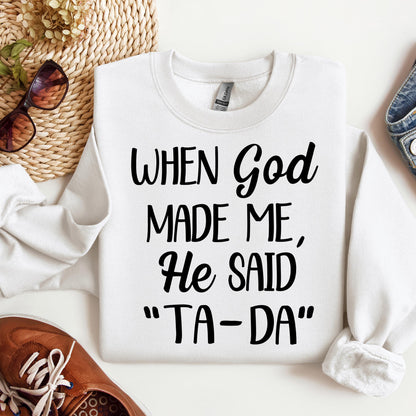 When God Made Me He Said Ta-Da 03