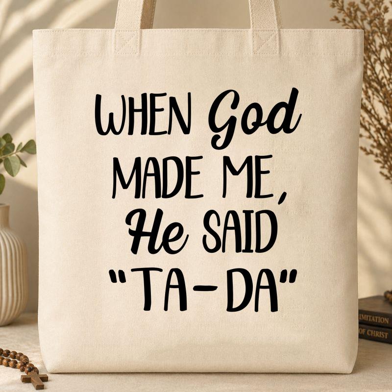 When God Made Me He Said Ta-Da 03