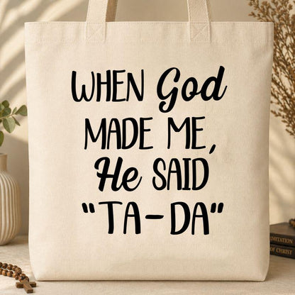 When God Made Me He Said Ta-Da 03