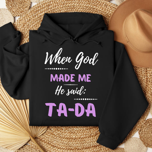 When God Made Me He Said Ta-Da 04