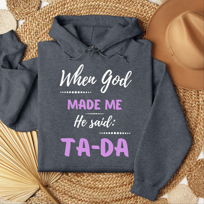 When God Made Me He Said Ta-Da 04