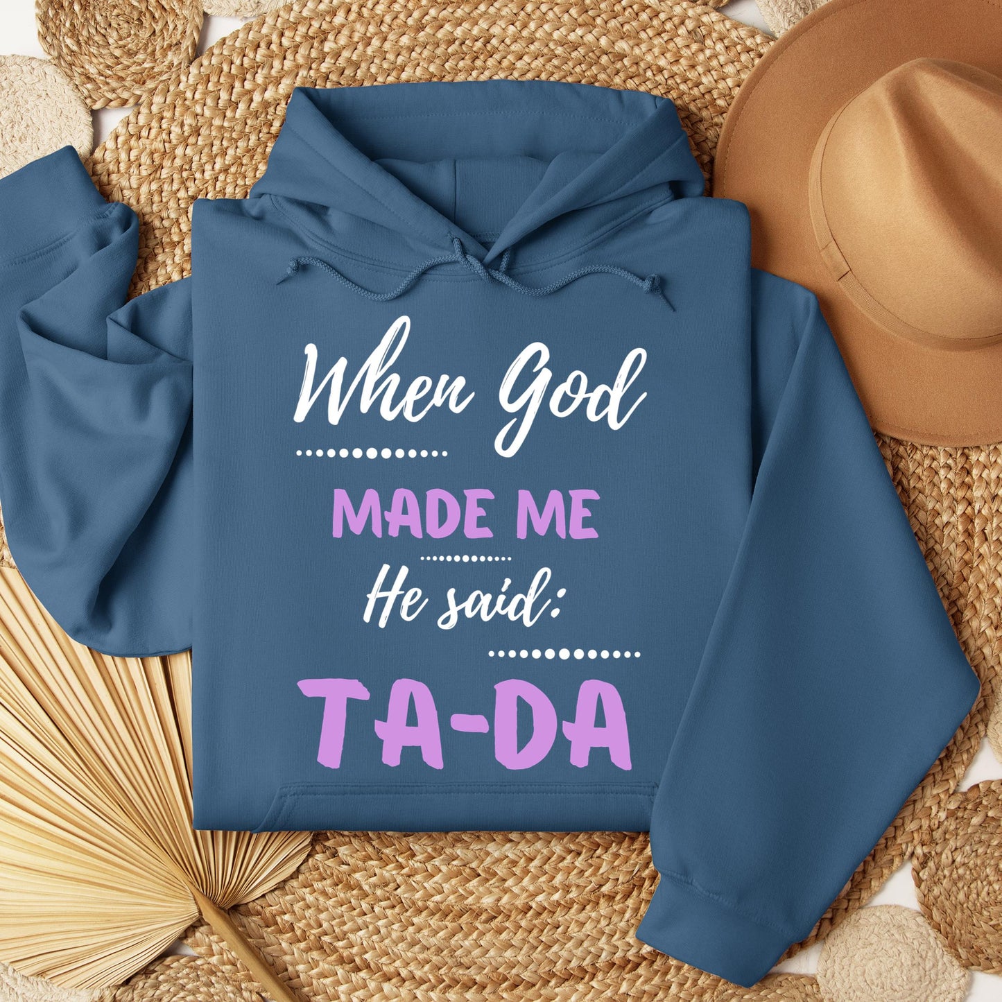 When God Made Me He Said Ta-Da 04