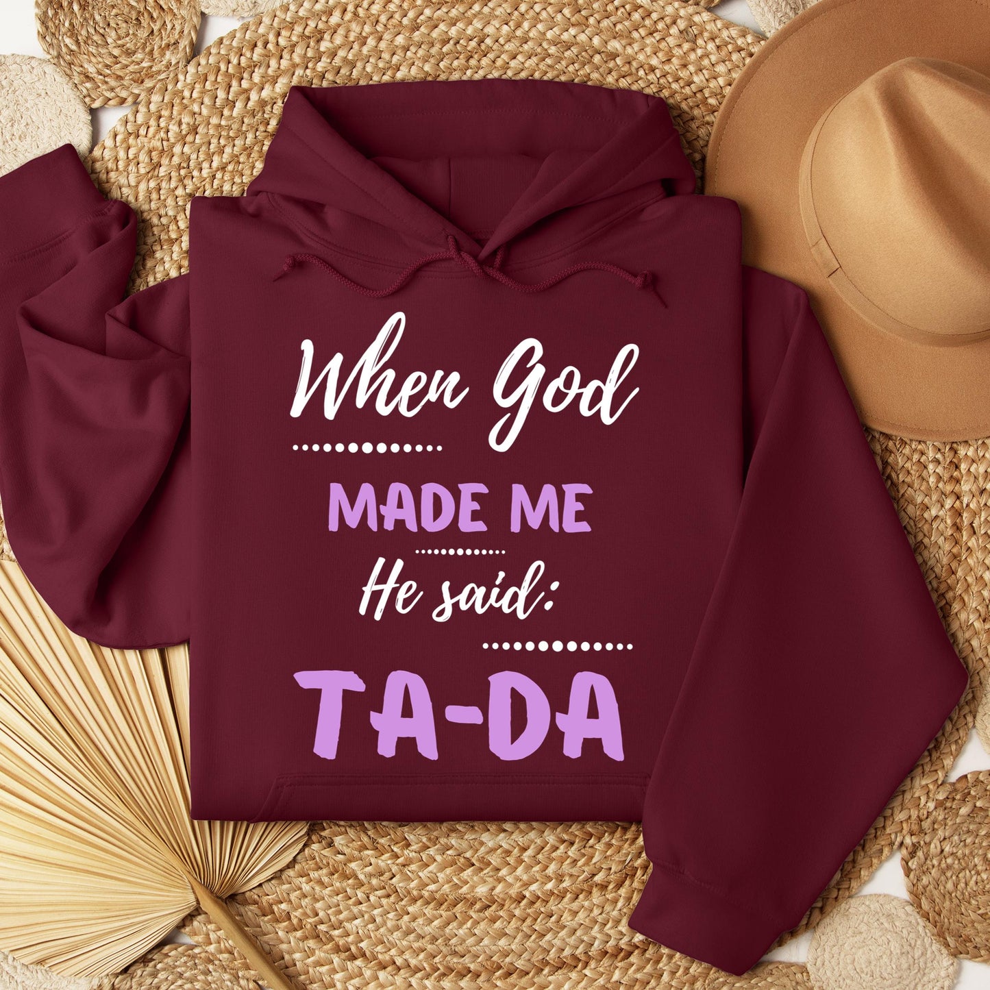 When God Made Me He Said Ta-Da 04