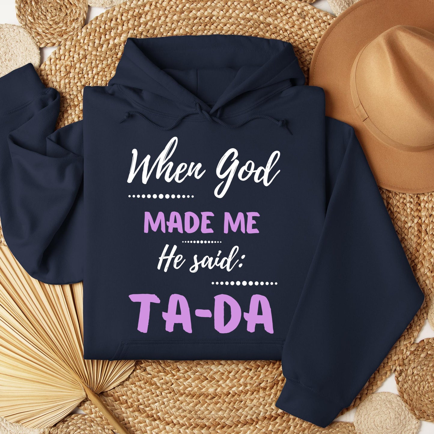 When God Made Me He Said Ta-Da 04