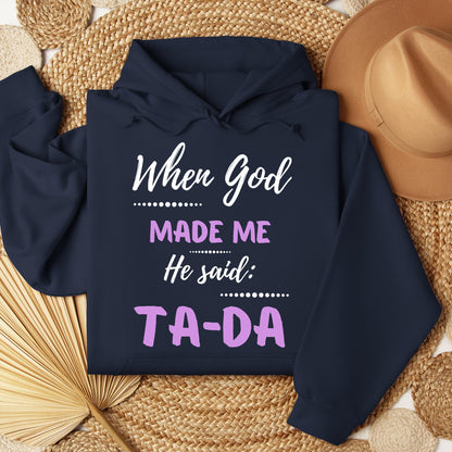 When God Made Me He Said Ta-Da 04