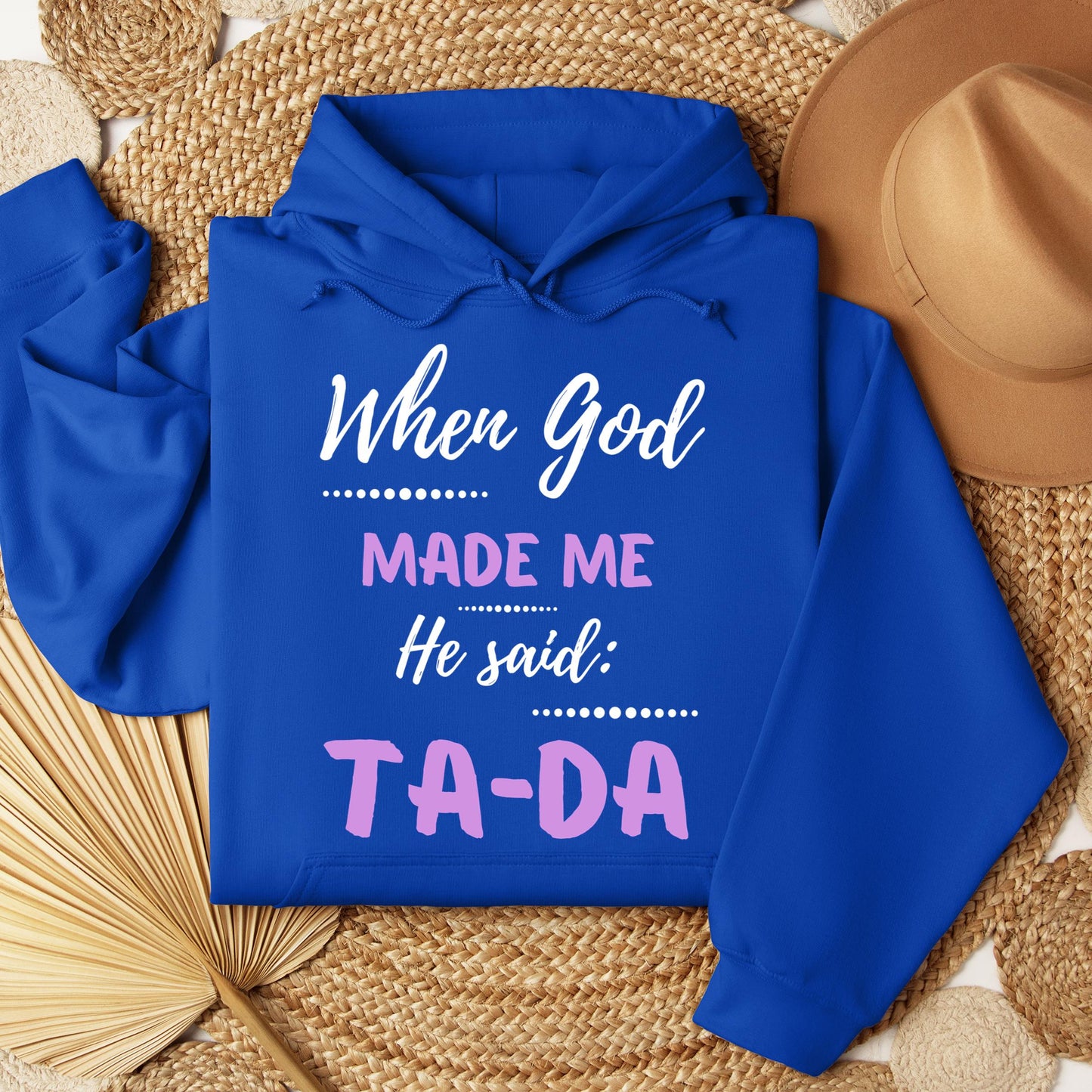 When God Made Me He Said Ta-Da 04