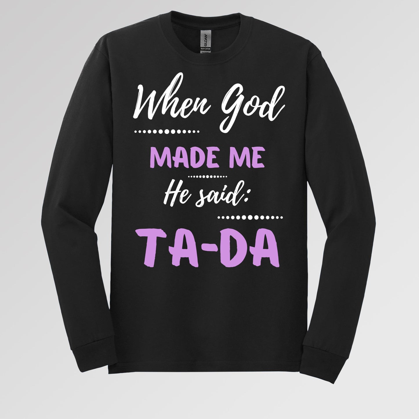 When God Made Me He Said Ta-Da 04