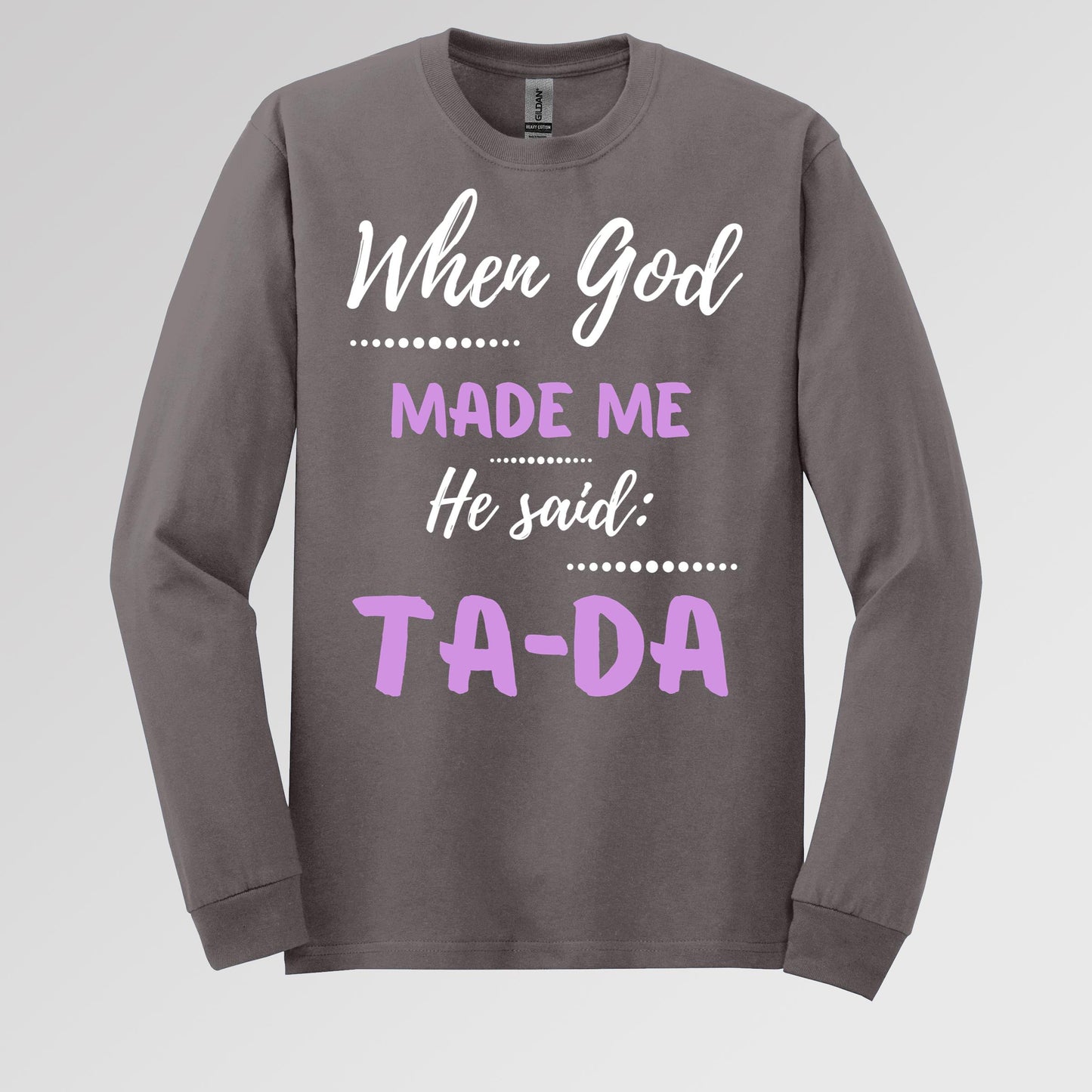 When God Made Me He Said Ta-Da 04