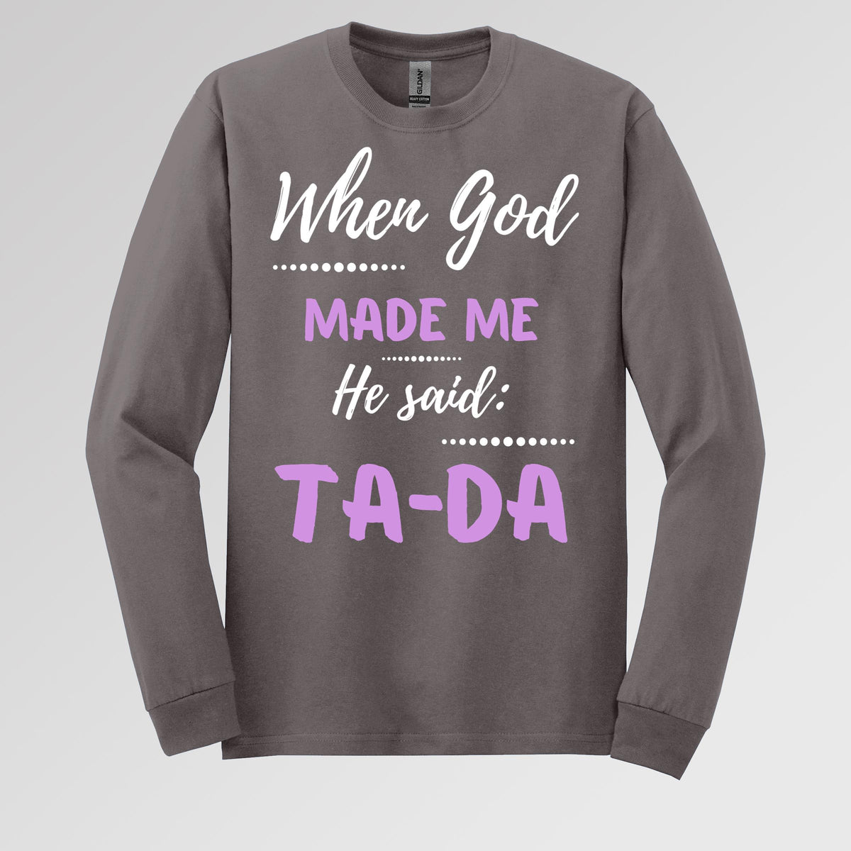When God Made Me He Said Ta-Da 04