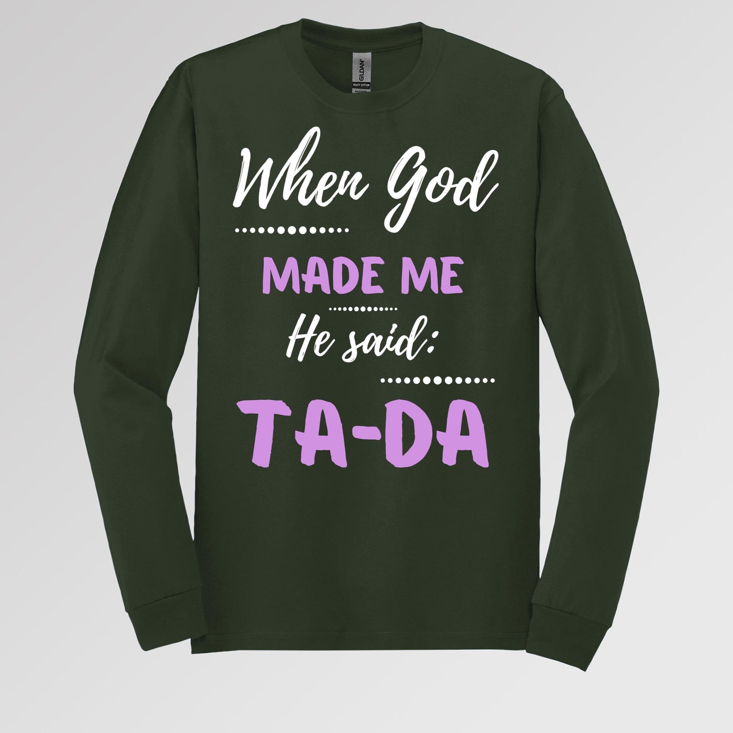 When God Made Me He Said Ta-Da 04