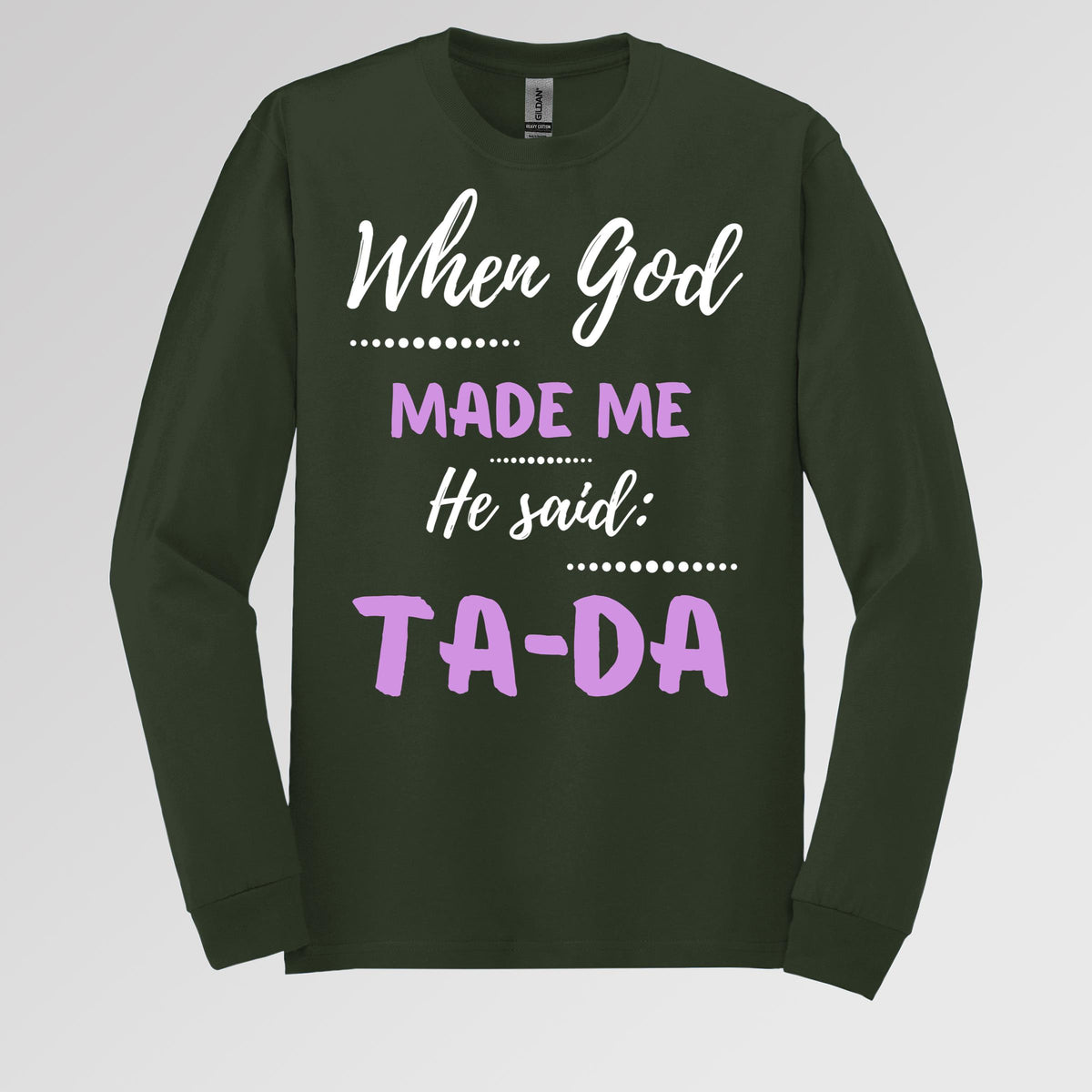 When God Made Me He Said Ta-Da 04