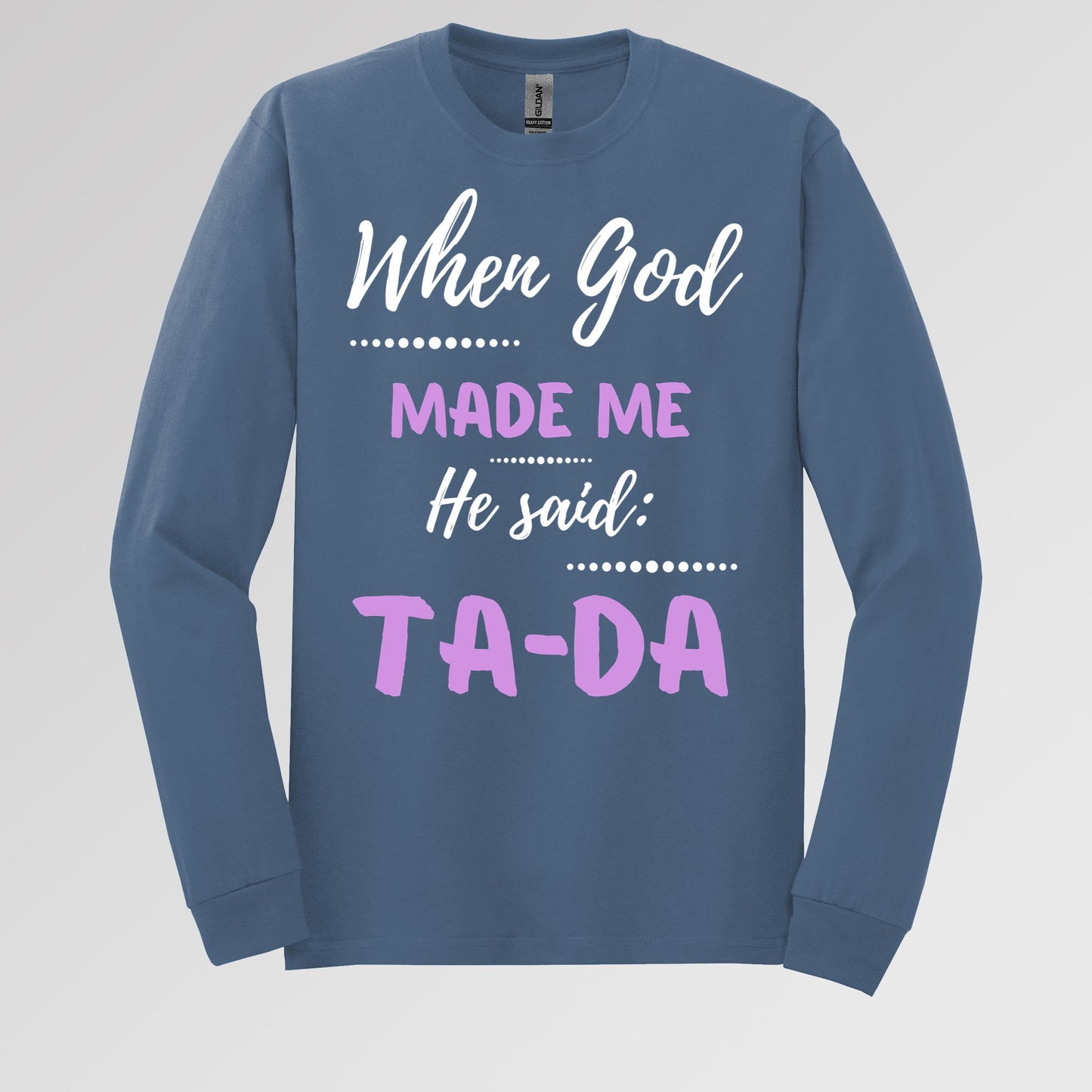 When God Made Me He Said Ta-Da 04