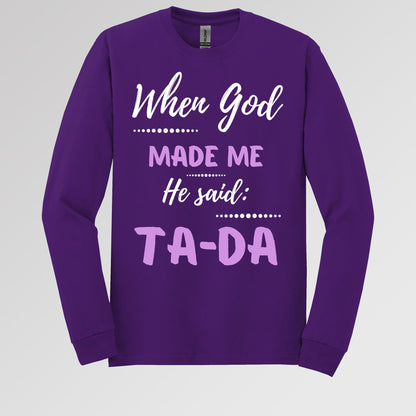 When God Made Me He Said Ta-Da 04