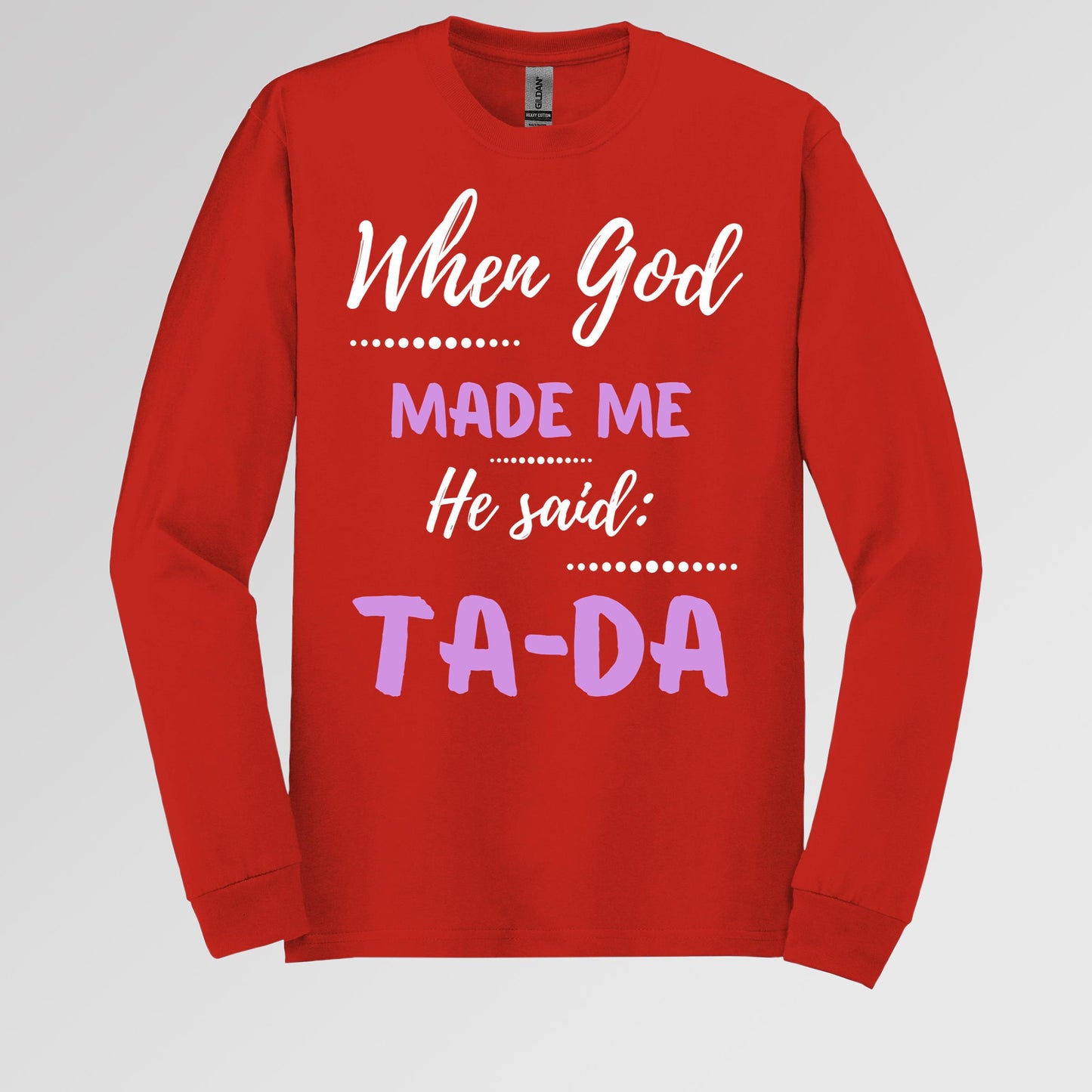 When God Made Me He Said Ta-Da 04