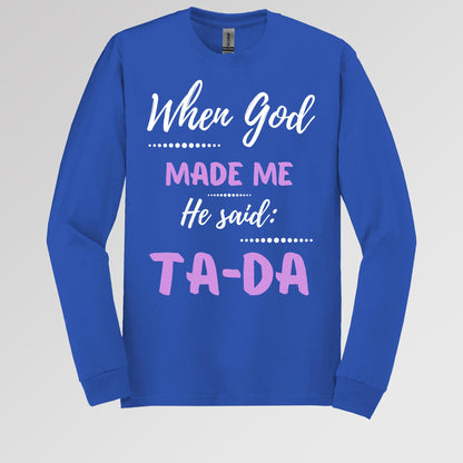 When God Made Me He Said Ta-Da 04