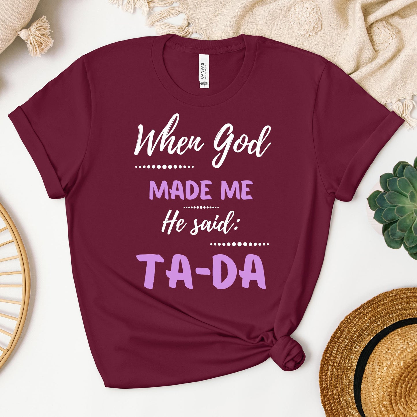 When God Made Me He Said Ta-Da 04