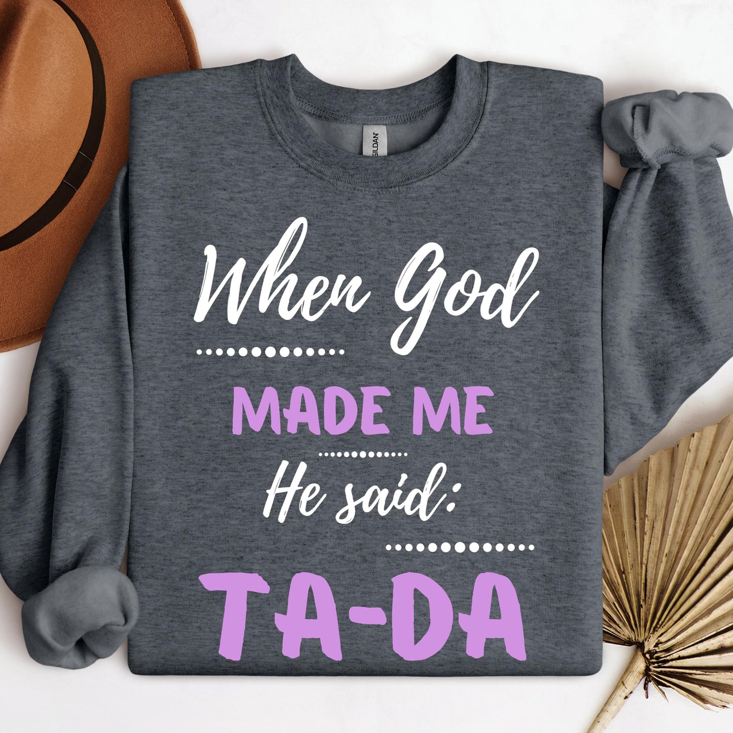 When God Made Me He Said Ta-Da 04