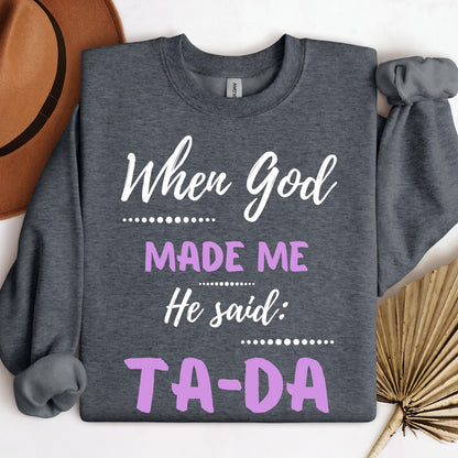 When God Made Me He Said Ta-Da 04