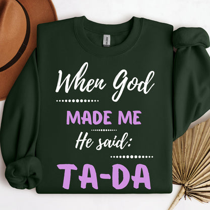 When God Made Me He Said Ta-Da 04