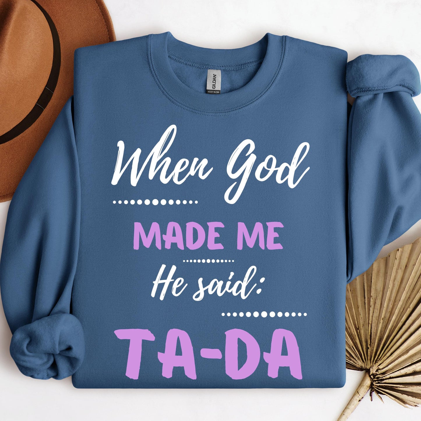 When God Made Me He Said Ta-Da 04