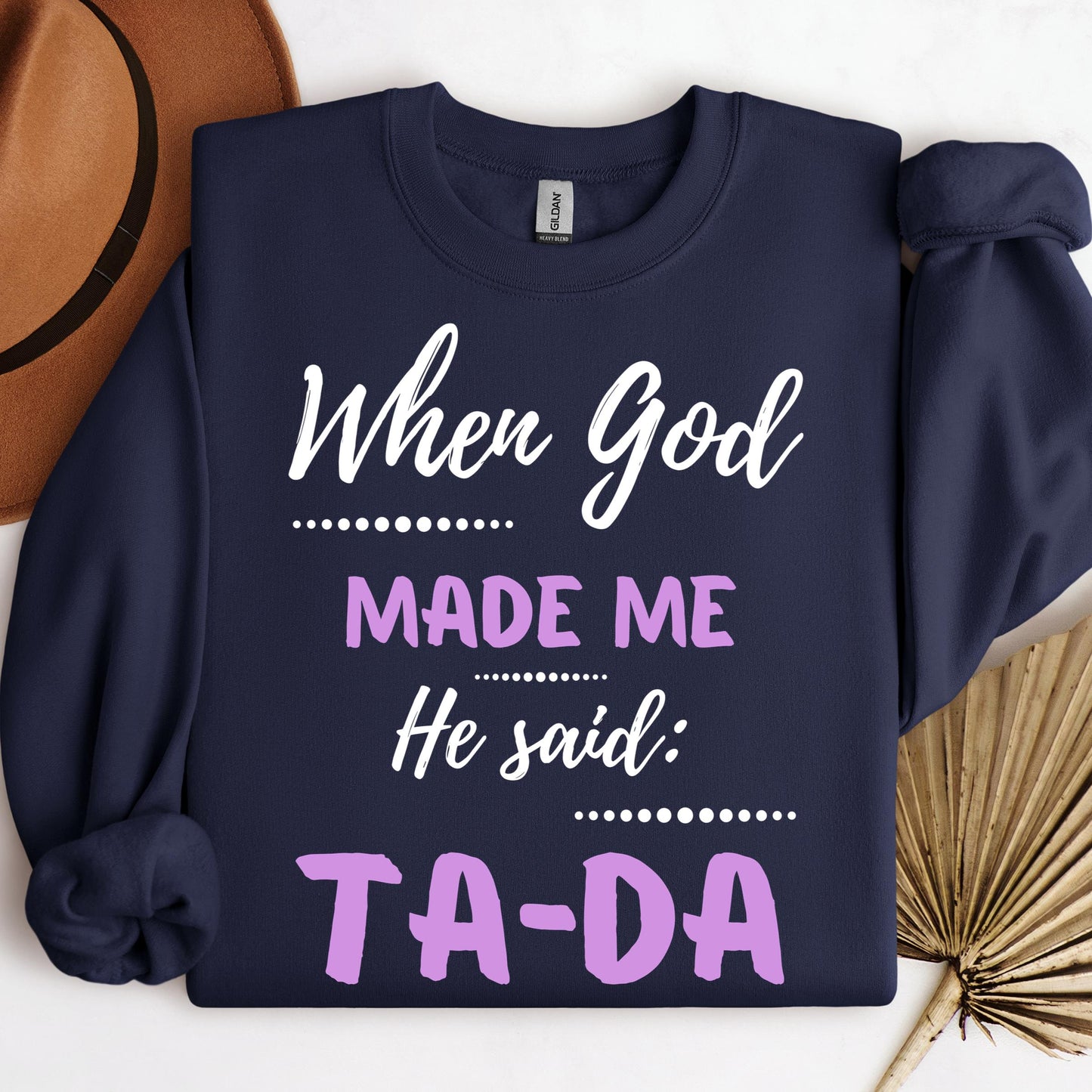 When God Made Me He Said Ta-Da 04