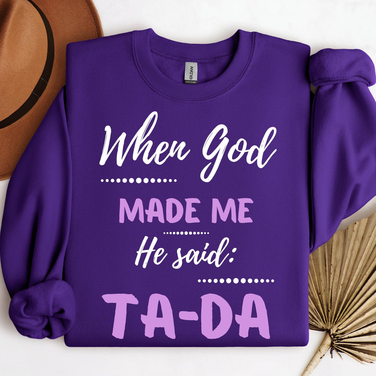 When God Made Me He Said Ta-Da 04