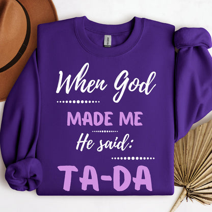 When God Made Me He Said Ta-Da 04