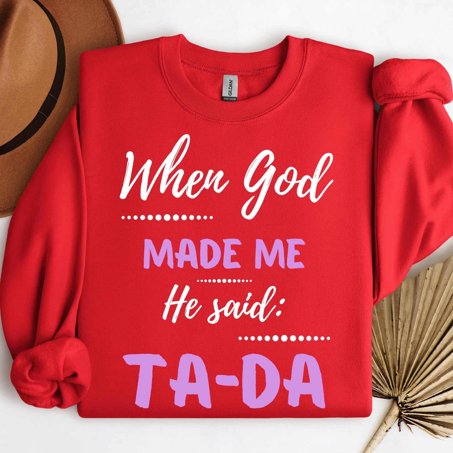 When God Made Me He Said Ta-Da 04