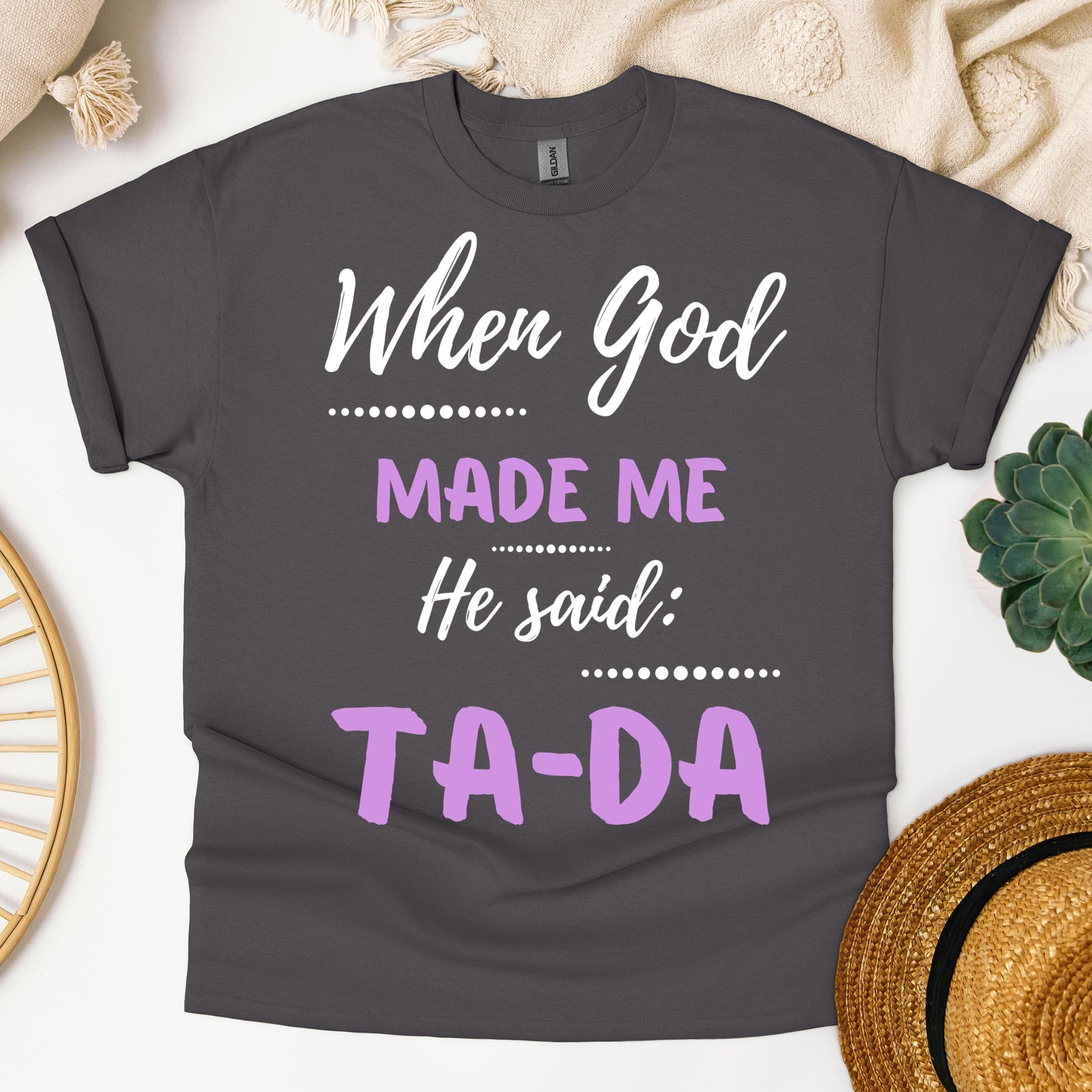 When God Made Me He Said Ta-Da 04