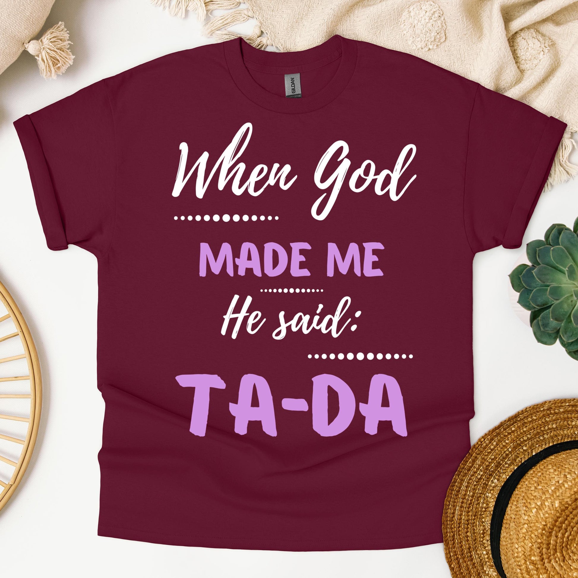 When God Made Me He Said Ta-Da 04