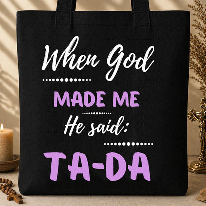When God Made Me He Said Ta-Da 04
