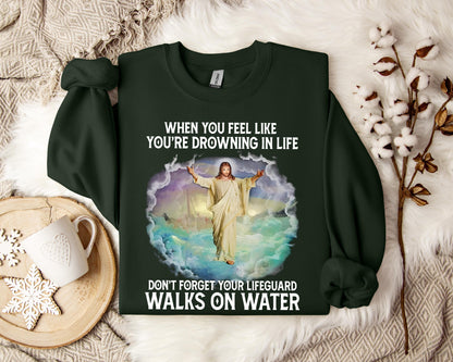 When You Feel Like You're Drowning In Life Sweatshirt