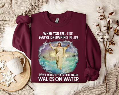 When You Feel Like You're Drowning In Life Sweatshirt