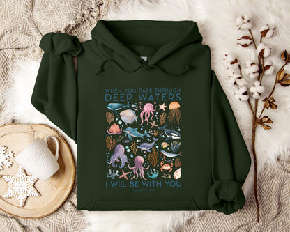 When You Pass Through Deep Waters I Will Be With You Isaiah 43.2 Hoodie