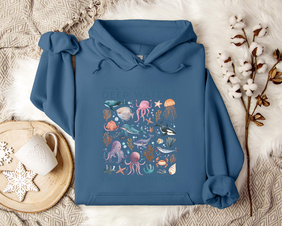 When You Pass Through Deep Waters I Will Be With You Isaiah 43.2 Hoodie