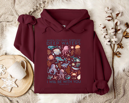 When You Pass Through Deep Waters I Will Be With You Isaiah 43.2 Hoodie