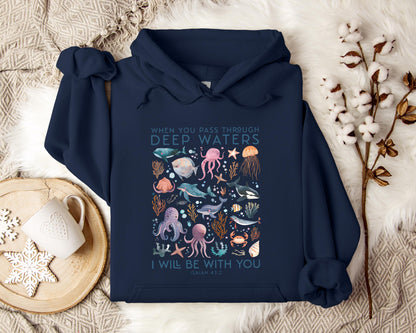 When You Pass Through Deep Waters I Will Be With You Isaiah 43.2 Hoodie
