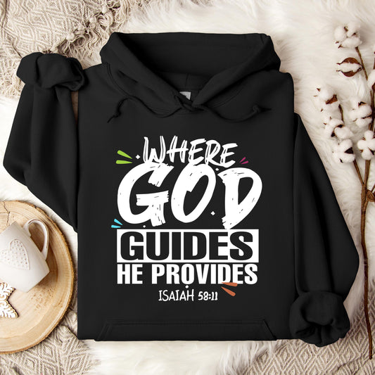 Where God Guides He Provides Isaiah 58.11 Hoodie
