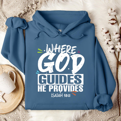 Where God Guides He Provides Isaiah 58.11 Hoodie
