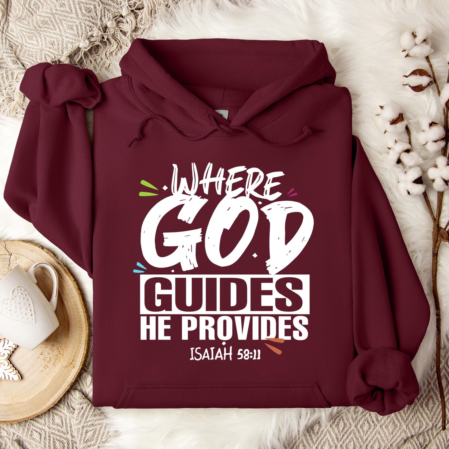 Where God Guides He Provides Isaiah 58.11 Hoodie