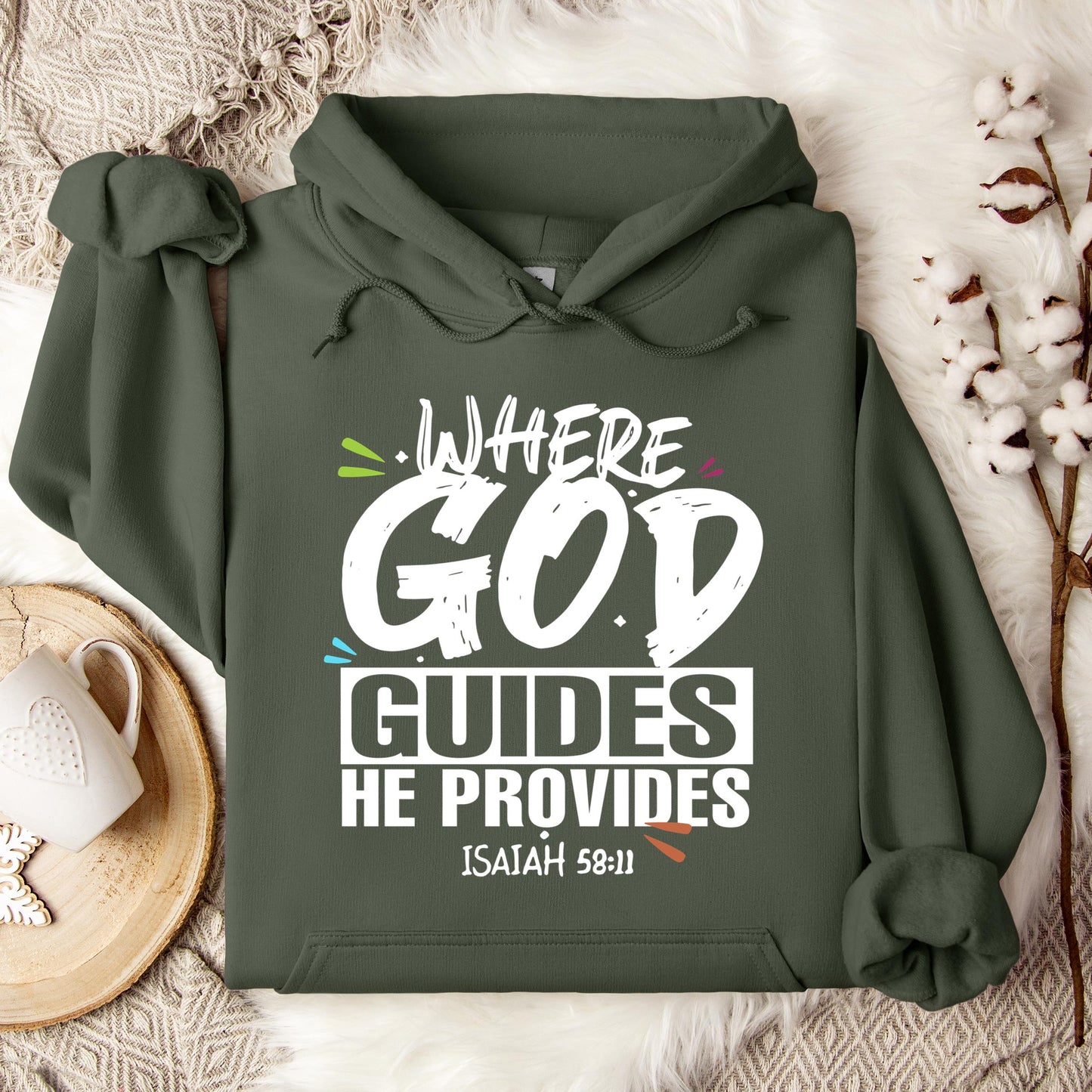 Where God Guides He Provides Isaiah 58.11 Hoodie