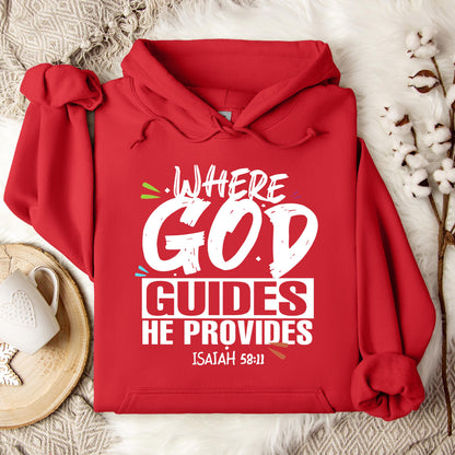 Where God Guides He Provides Isaiah 58.11 Hoodie