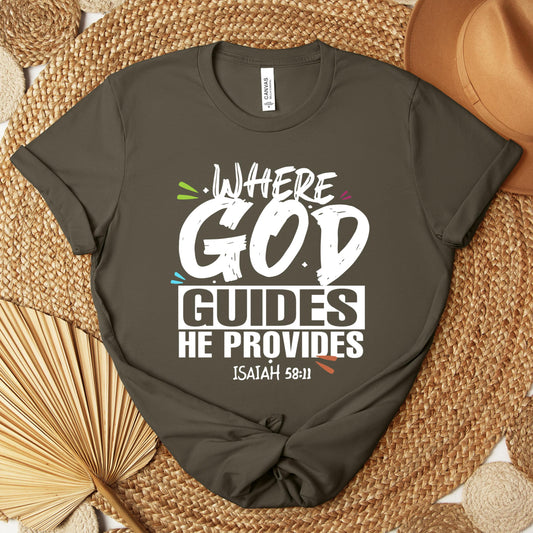 Where God Guides He Provides Isaiah 58.11 Premium T-shirt