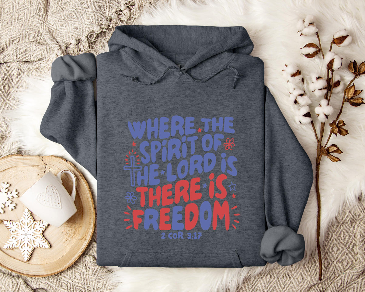 Where The Spirit Of The Lord Is There Is Freedom 2 Corithians 3.17 Hoodie