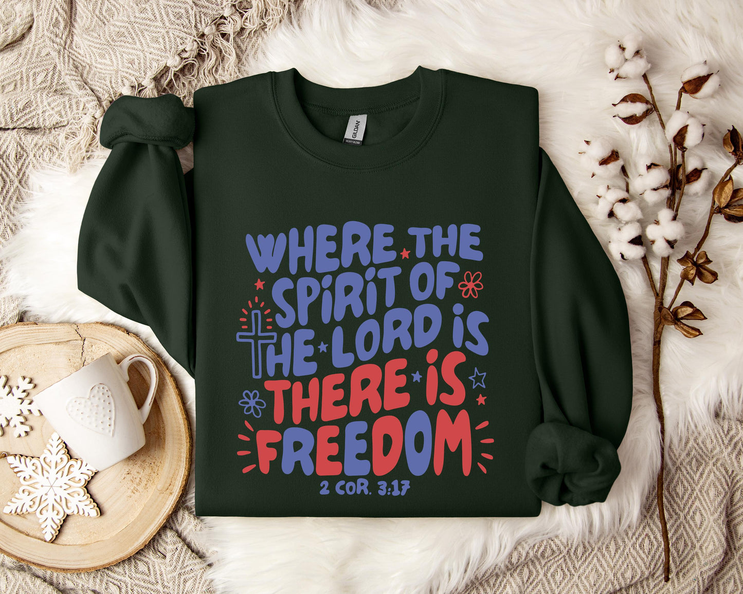 Where The Spirit Of The Lord Is There Is Freedom 2 Corithians 3.17 Sweatshirt
